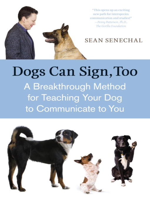 Title details for Dogs Can Sign, Too by Sean Senechal - Available